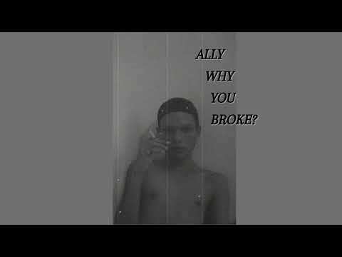 BLUED - Ally Why You Broke?